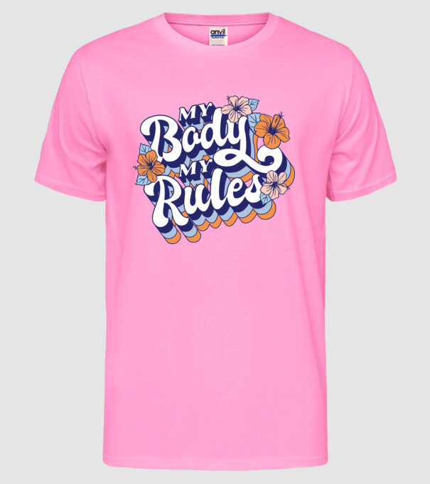 My Body My Rules model roz neon pe tricou