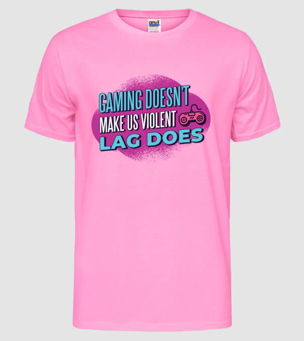 Nu jocul te face agresiv, ci LAG-ul model roz neon pe tricou