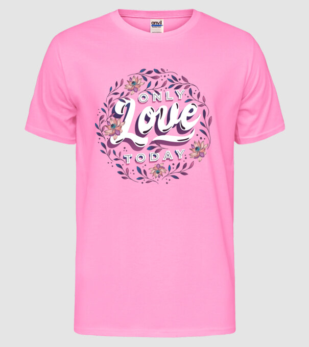 'Only Love Today tricou pentru Valentine''s Day' model roz neon pe tricou
