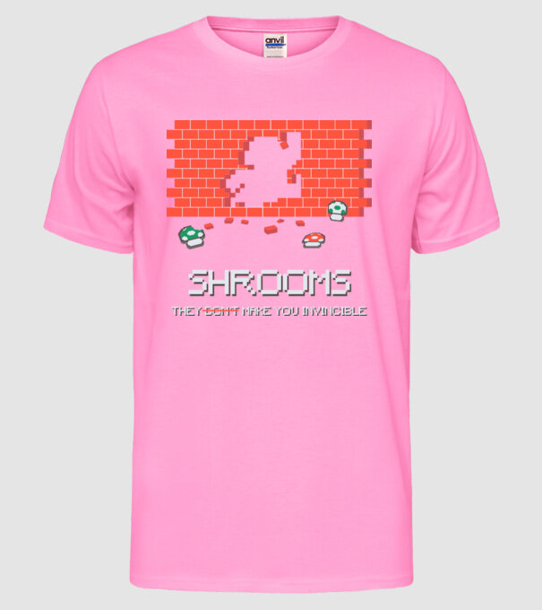 Shrooms - They make you invincible Mario model roz neon pe tricou