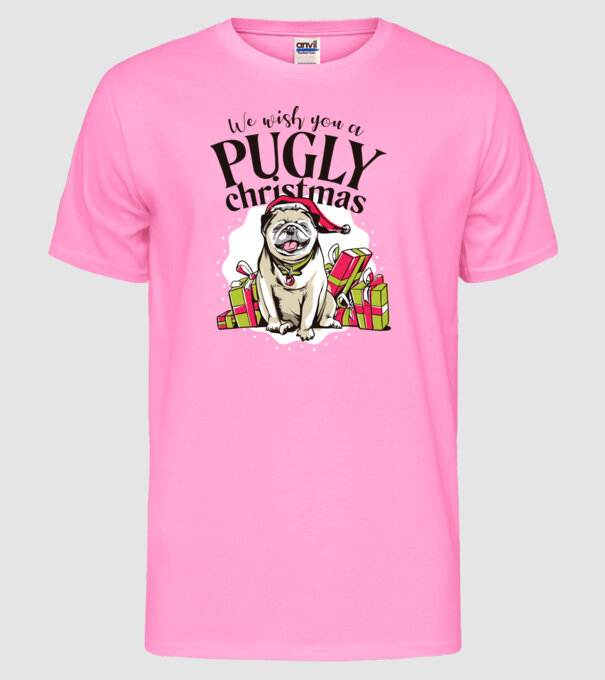 We wish You a Pugly Christmas tricou cu mops model roz neon pe tricou