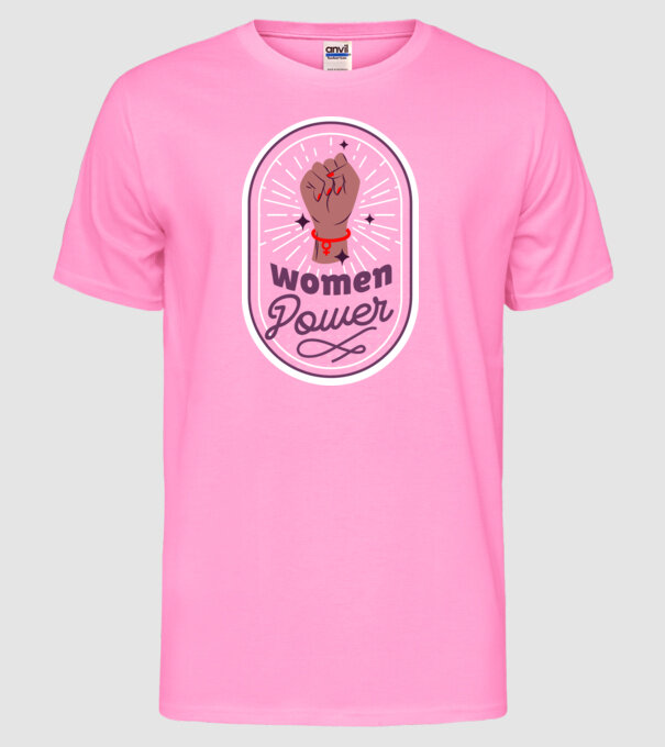 Women Power Ziua Femeii model roz neon pe tricou