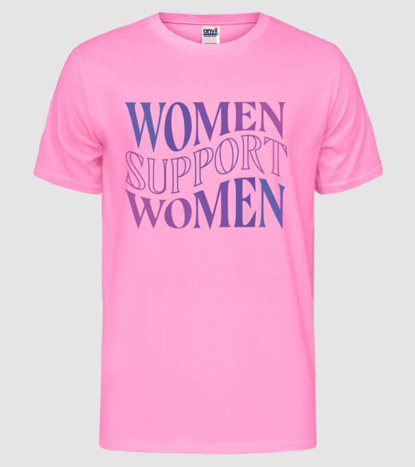 Women Support Women Ziua Femeilor model roz neon pe tricou