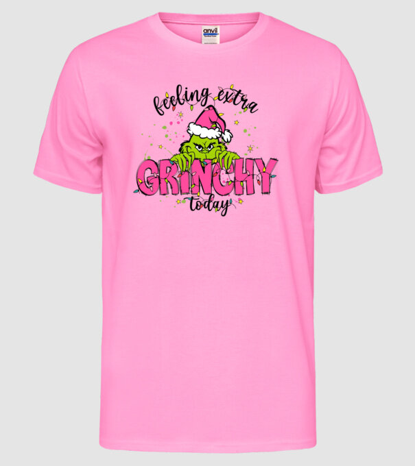 Feeling extra Grinchy today model roz neon pe tricou