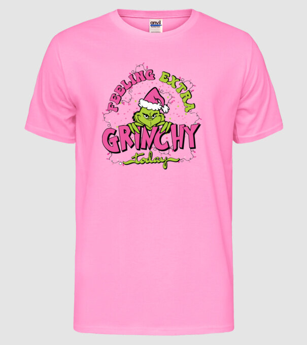 Feeling extra Grinchy today model roz neon pe tricou