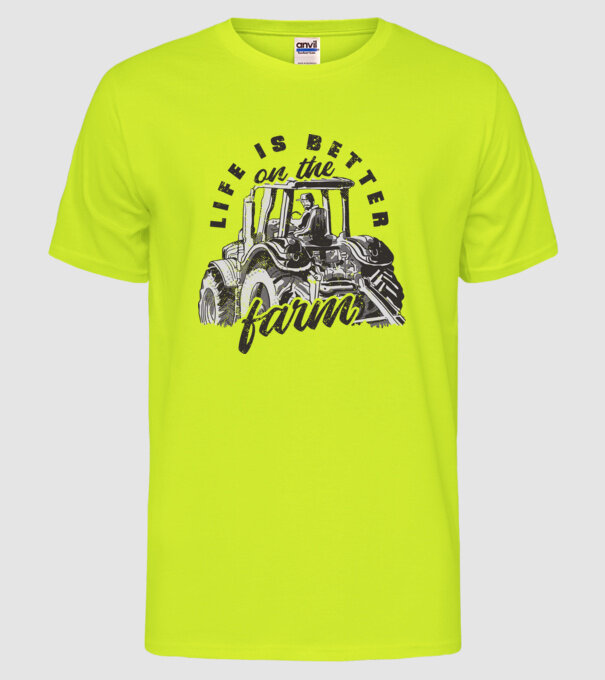 Viața este mai bună la fermă cu tractor model galben neon pe tricou