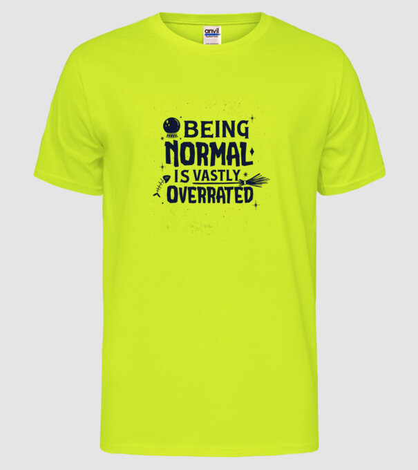 Being Normal is Vastly Overrated model galben neon pe tricou