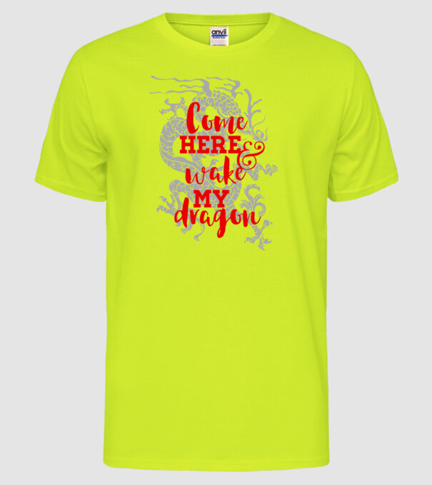 Come here and wake my dragon model galben neon pe tricou