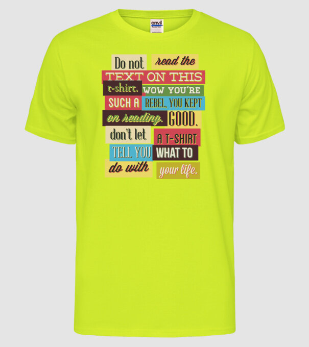 Do not read the text on this t shirt model galben neon pe tricou