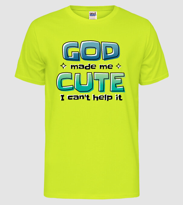 God made me cute model galben neon pe tricou