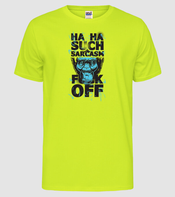 Haha, Such Sarcasm model galben neon pe tricou
