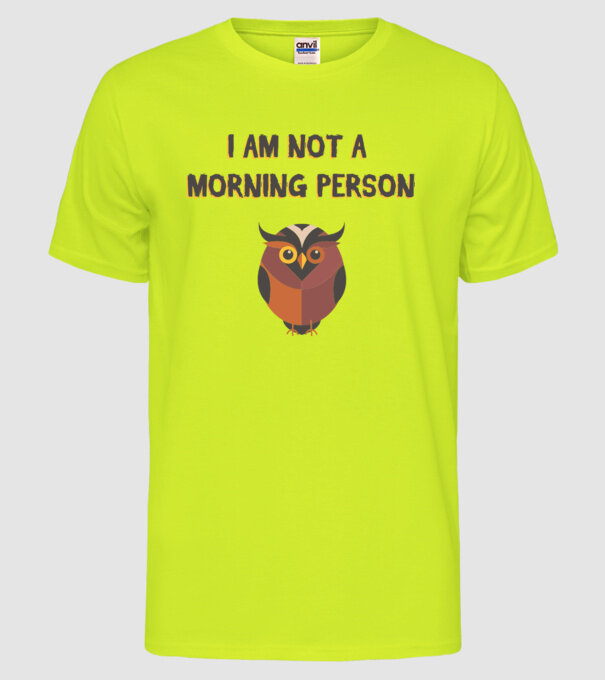 'I''m not a morning person' model galben neon pe tricou