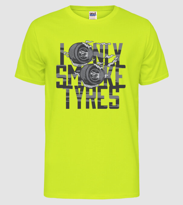 I only smoke Tyres model galben neon pe tricou