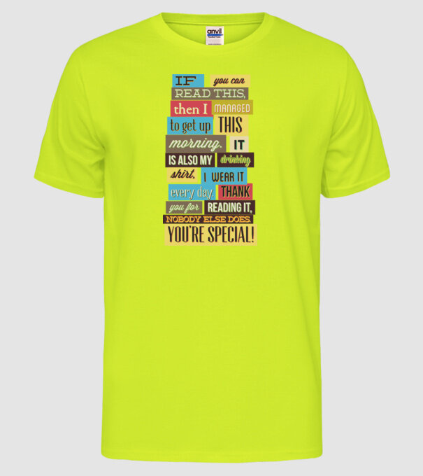 If you can read this then i managed to get up this morning model galben neon pe tricou