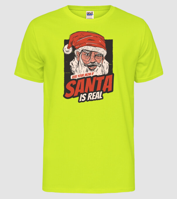 Întreabă-ți mama dacă Moș Crăciun este real model galben neon pe tricou