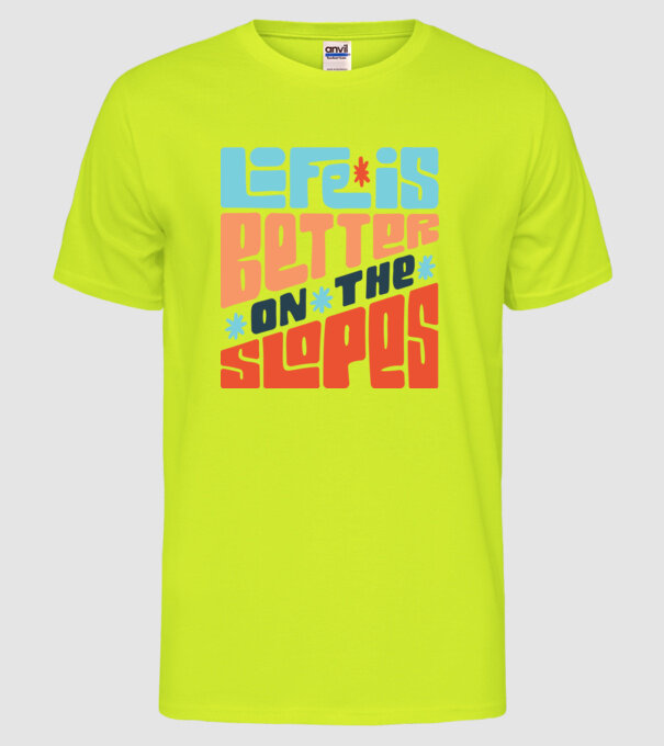 Life is better on the slopes - Snowboard model galben neon pe tricou