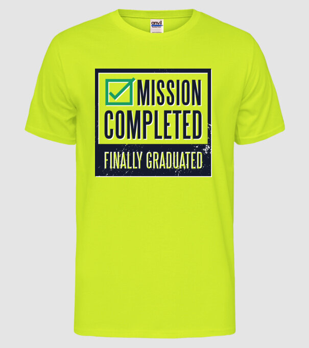 Mission completed Graduation pentru Absolvire model galben neon pe tricou