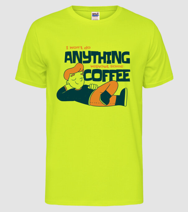Nu pot fac nimic fără cafea model galben neon pe tricou