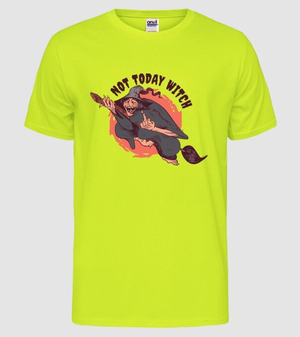 Not today witch model galben neon pe tricou