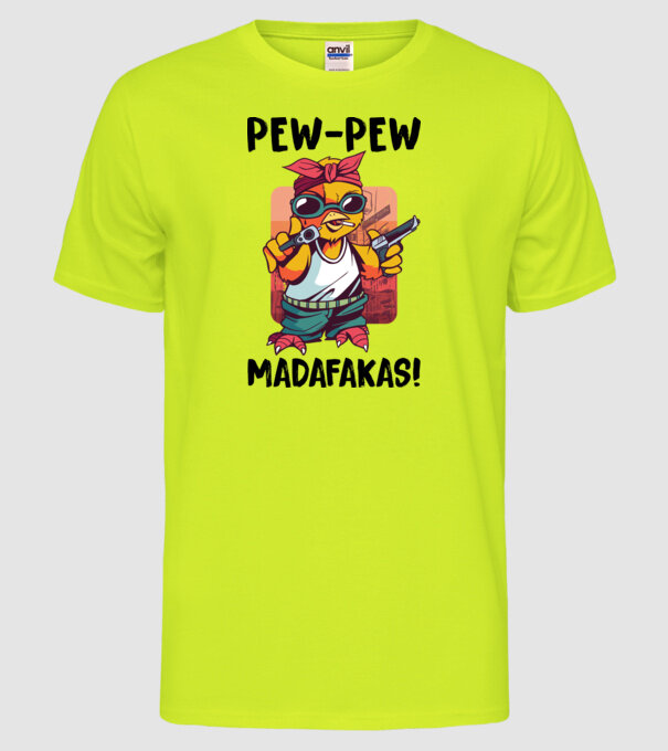 Pew Pew Pew Madafakas Pui alb model galben neon pe tricou