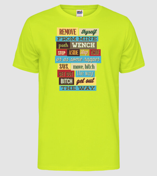 Remove thyself from mine path wench model galben neon pe tricou