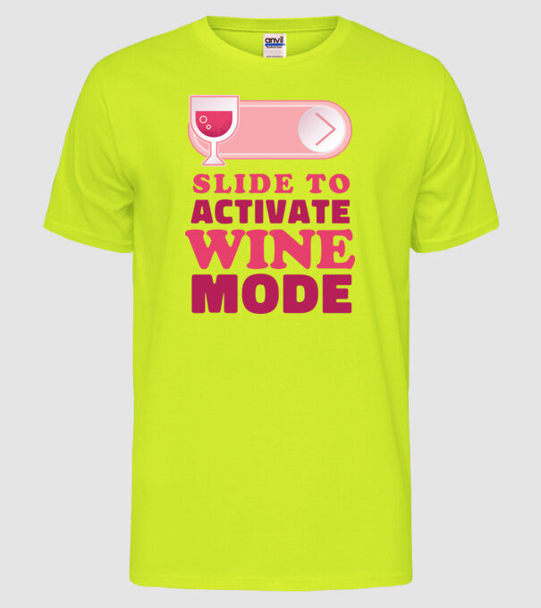 Slide To Activate Wine Mode model galben neon pe tricou