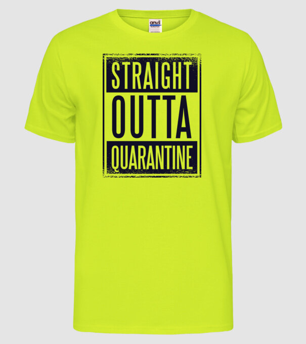 Straight outta quarantine model galben neon pe tricou