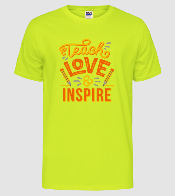 Teach Love Inspire pentru profesori model galben neon pe tricou