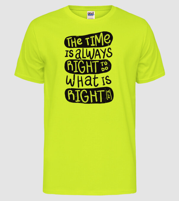The time is always right model galben neon pe tricou