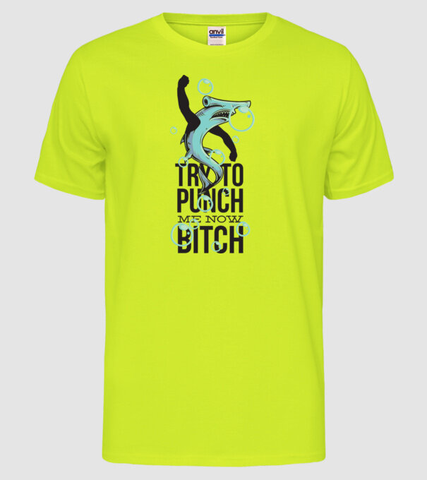 Try to punch me now bitch model galben neon pe tricou