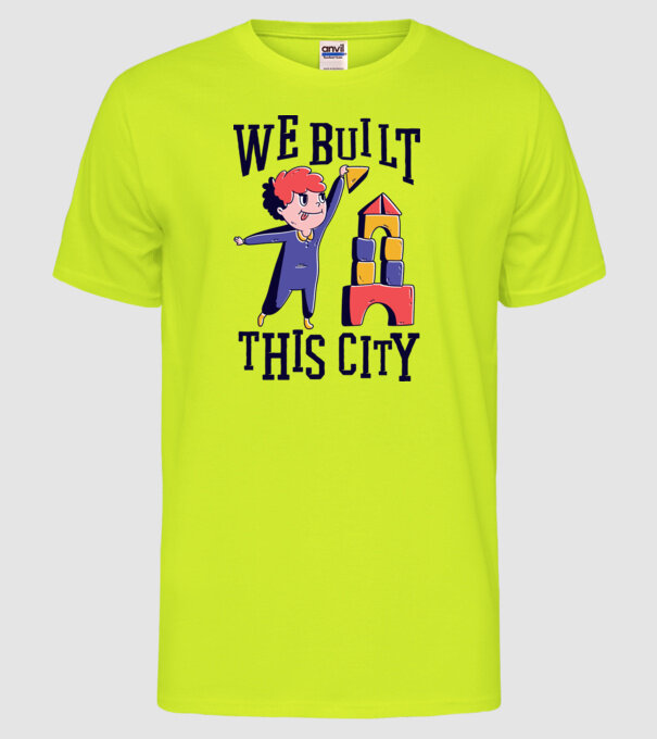 We built this city blocuri de construcție model galben neon pe tricou