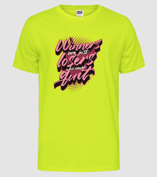 Winners are just losers who never quit model galben neon pe tricou