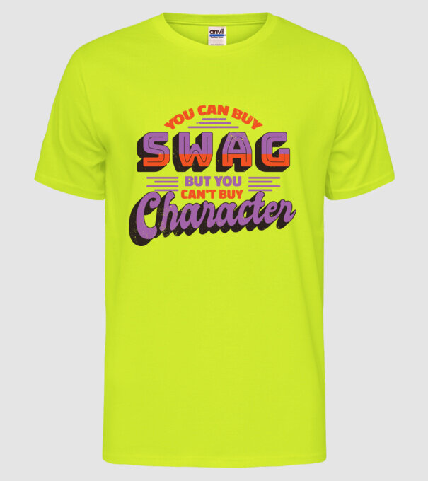 You can buy swag but you cant buy character model galben neon pe tricou