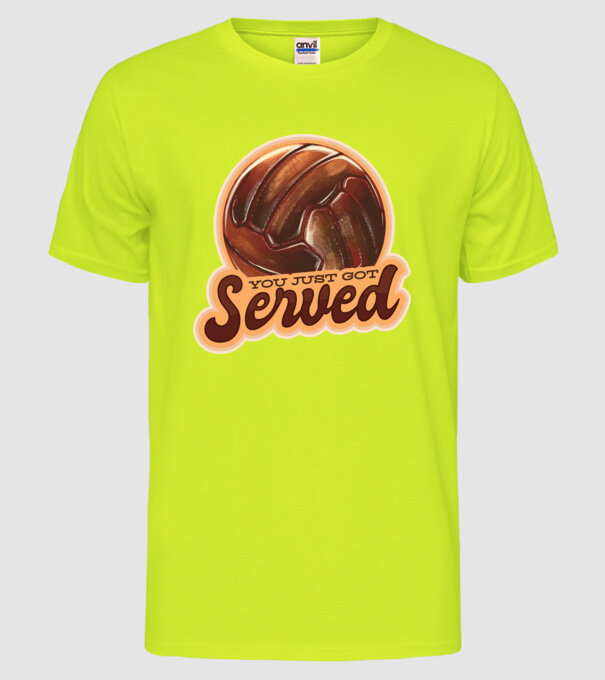 You just got served - volei model galben neon pe tricou