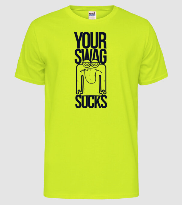 Your swag sucks model galben neon pe tricou