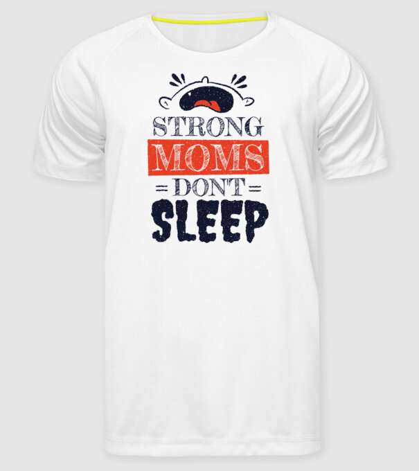 Mamele nu dorm niciodată model alb pe tricou