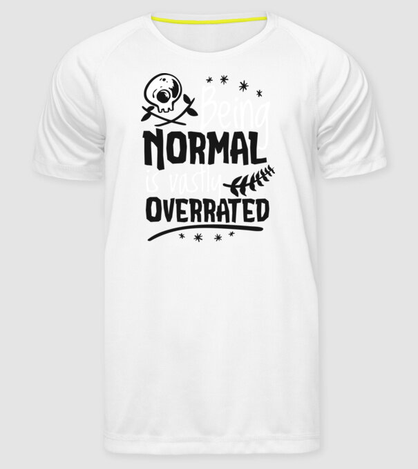 Being Normal is Vastly Overrated model alb pe tricou