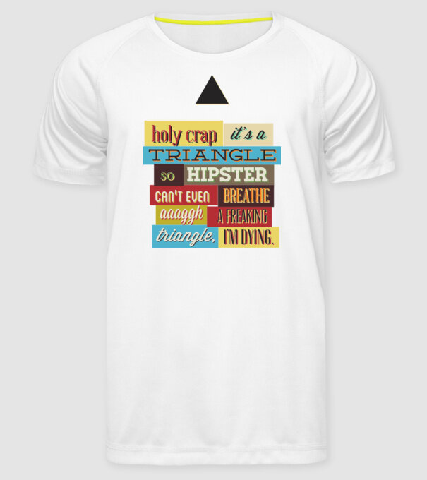 'Holy crap it''s a triangle' model alb pe tricou