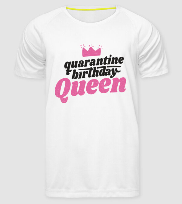 quarantine Queen model alb pe tricou