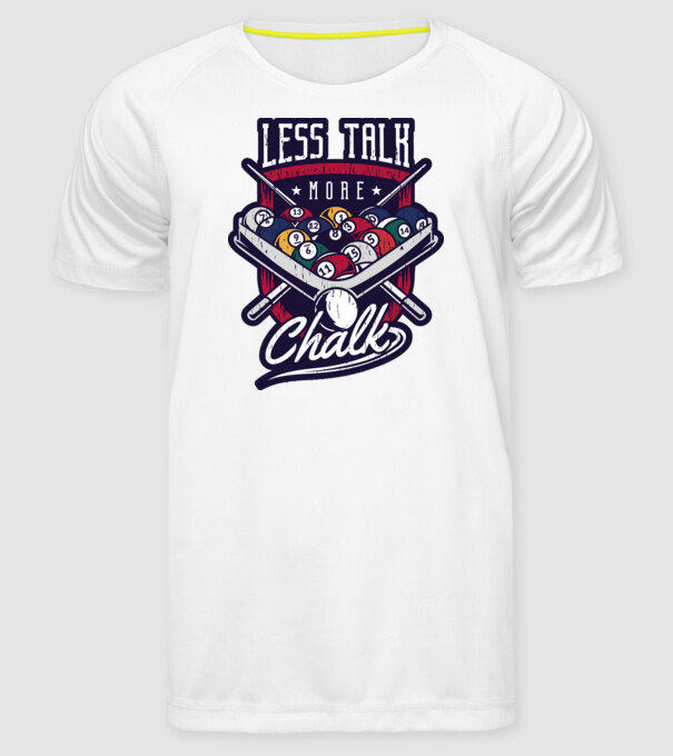 Less Talk More Chalk Billiard model alb pe tricou