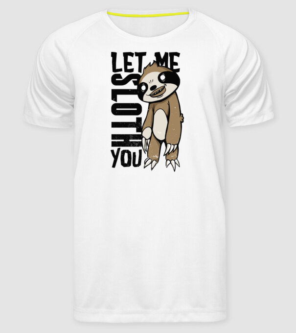 Let me Sloth You Leneș model alb pe tricou