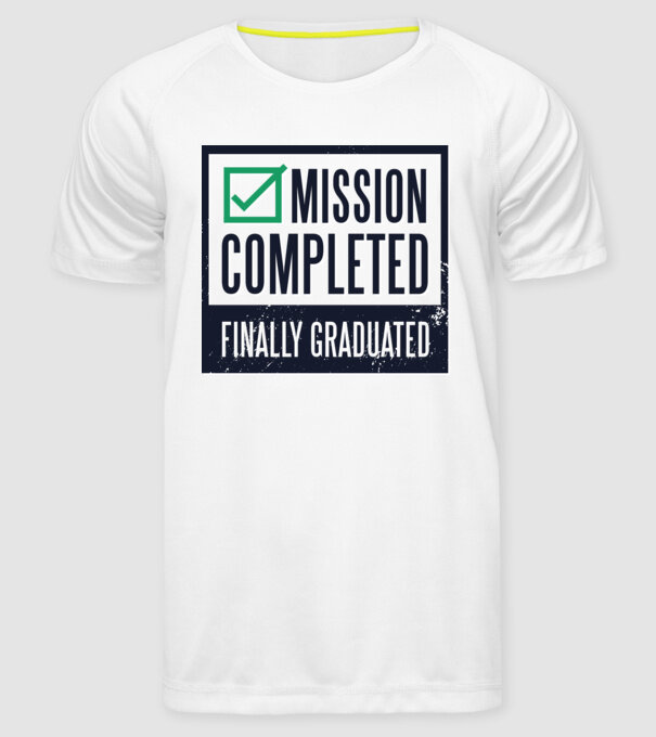Mission completed Graduation pentru Absolvire model alb pe tricou