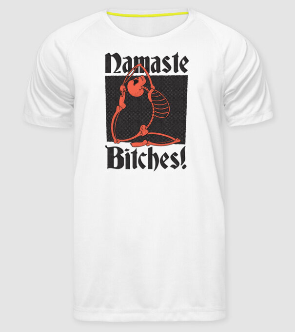 Namaste Bitches model alb pe tricou