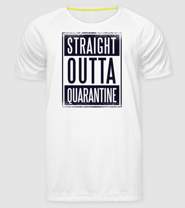 Straight outta quarantine model alb pe tricou