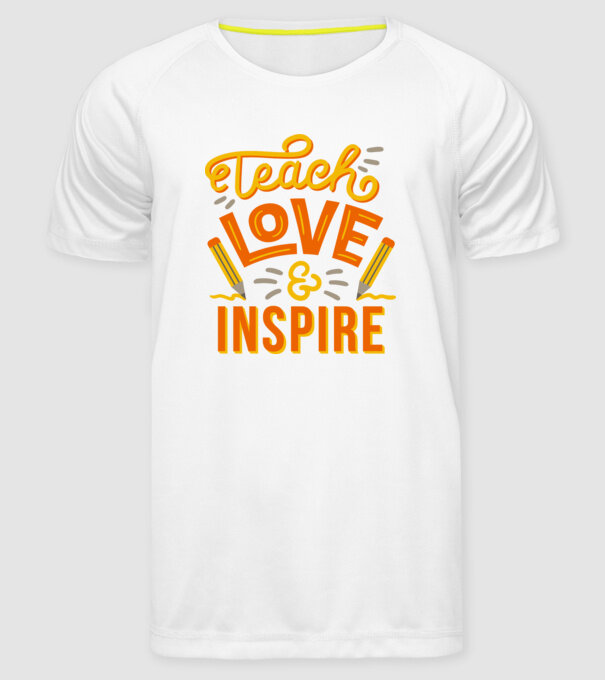 Teach Love Inspire pentru profesori model alb pe tricou