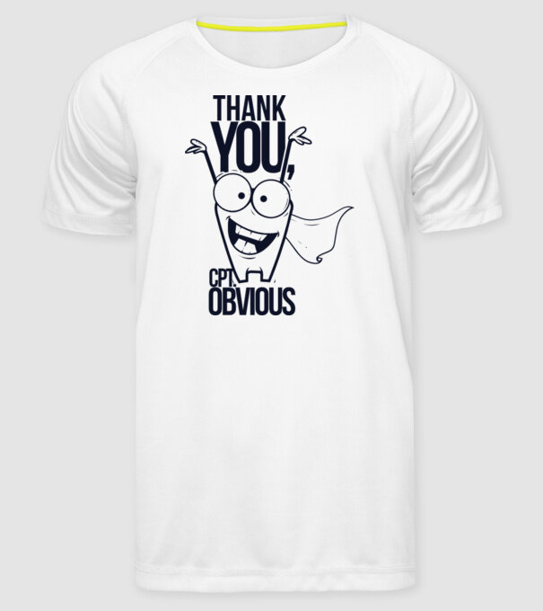 Thank You Captain obvious model alb pe tricou