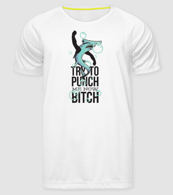 Try to punch me now bitch model alb pe tricou