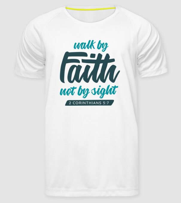 Walk by faith - Religie model alb pe tricou