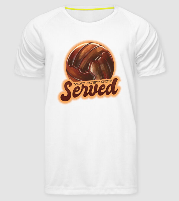 You just got served - volei model alb pe tricou