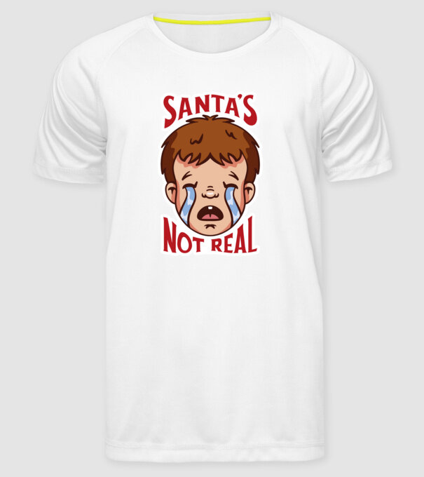 Santa's Not Real copil plângând model alb pe tricou